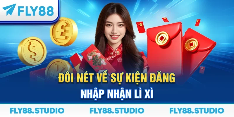 Đôi nét về sự kiện đăng nhập nhận lì xì