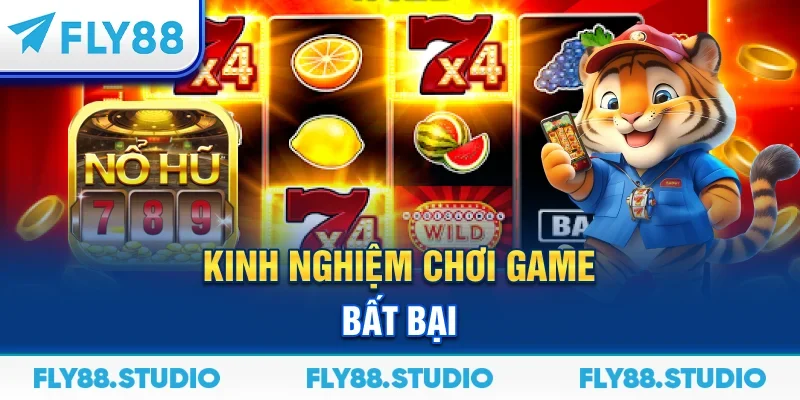 Kinh nghiệm chơi game bất bại
