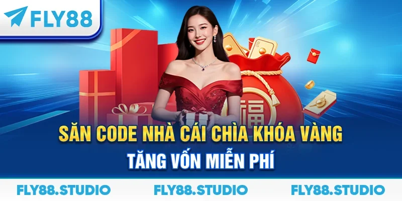 Săn Code Nhà Cái | Chìa Khóa Vàng Tăng Vốn Miễn Phí
