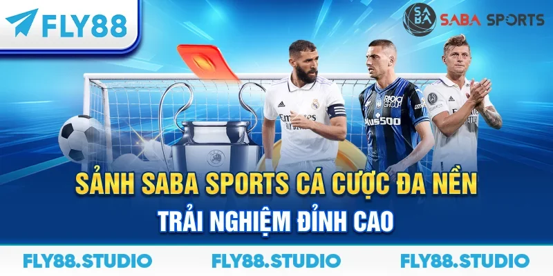 Sảnh Saba Sports – Cá Cược Đa Nền Trải Nghiệm Đỉnh Cao