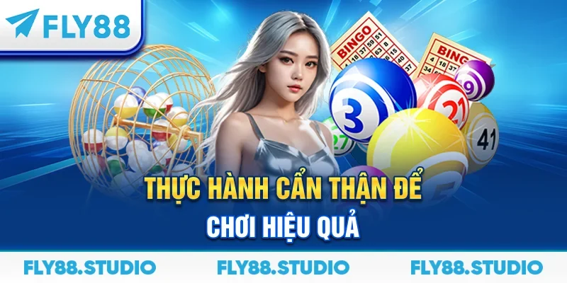 Thực hành cẩn thận để chơi hiệu quả
